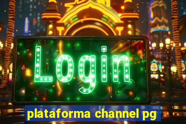 plataforma channel pg